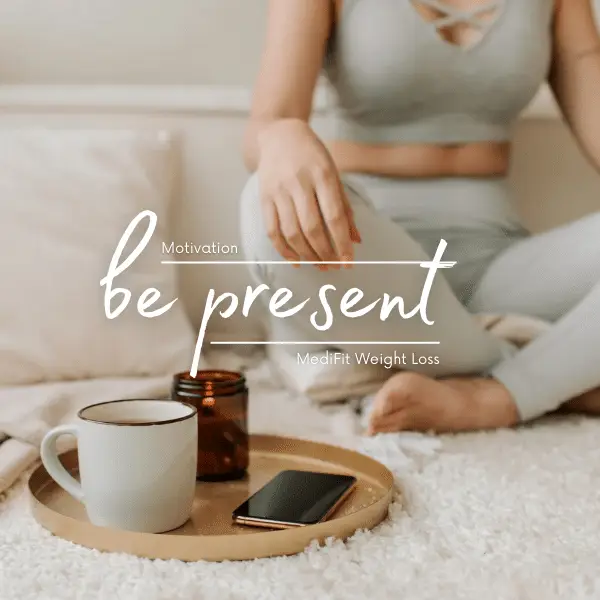 Be present and make sure your attentive